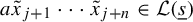 a x overtilde Subscript j plus 1 Baseline midline horizontal ellipsis x overtilde Subscript j plus n Baseline element of script upper L left parenthesis s underbar right parenthesis