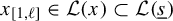 x Subscript left bracket 1 comma script l right bracket Baseline element of script upper L left parenthesis x right parenthesis subset of script upper L left parenthesis s underbar right parenthesis