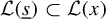 script upper L left parenthesis s underbar right parenthesis subset of script upper L left parenthesis x right parenthesis