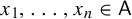 x 1 comma ellipsis comma x Subscript n Baseline element of sans serif upper A