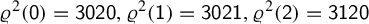 rho squared left parenthesis sans serif 0 right parenthesis equals sans serif 3020 comma rho squared left parenthesis sans serif 1 right parenthesis equals sans serif 3021 comma rho squared left parenthesis sans serif 2 right parenthesis equals sans serif 3120