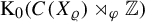 normal upper K 0 left parenthesis upper C left parenthesis upper X Subscript rho Baseline right parenthesis right normal factor semidirect product Subscript phi Baseline double struck upper Z right parenthesis