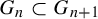 upper G Subscript n Baseline subset of upper G Subscript n plus 1