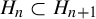 upper H Subscript n Baseline subset of upper H Subscript n plus 1