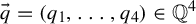 ModifyingAbove q With right arrow equals left parenthesis q 1 comma ellipsis comma q 4 right parenthesis element of double struck upper Q Superscript 4