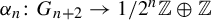 alpha Subscript n Baseline colon upper G Subscript n plus 2 Baseline right arrow 1 divided by 2 Superscript n Baseline double struck upper Z circled plus double struck upper Z