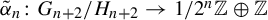 alpha overtilde Subscript n Baseline colon upper G Subscript n plus 2 Baseline divided by upper H Subscript n plus 2 Baseline right arrow 1 divided by 2 Superscript n Baseline double struck upper Z circled plus double struck upper Z