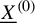upper X underbar Superscript left parenthesis 0 right parenthesis