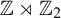 double struck upper Z right normal factor semidirect product double struck upper Z 2