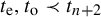 t Subscript normal e Baseline comma t Subscript normal o Baseline precedes t Subscript n plus 2 Baseline
