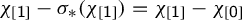 chi Subscript left bracket sans serif 1 right bracket Baseline minus sigma Subscript asterisk Baseline left parenthesis chi Subscript left bracket sans serif 1 right bracket Baseline right parenthesis equals chi Subscript left bracket sans serif 1 right bracket Baseline minus chi Subscript left bracket sans serif 0 right bracket