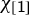 chi Subscript left bracket sans serif 1 right bracket