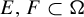 upper E comma upper F subset of normal upper Omega