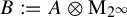 upper B colon equals q upper A circled times normal upper M Subscript 2 Sub Superscript infinity