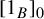 left bracket 1 Subscript upper B Baseline right bracket Subscript 0