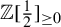 double struck upper Z left bracket one half right bracket Subscript greater than or equals 0