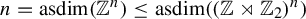 n equals asdim left parenthesis double struck upper Z Superscript n Baseline right parenthesis less than or equals asdim left parenthesis left parenthesis double struck upper Z right normal factor semidirect product double struck upper Z 2 right parenthesis Superscript n Baseline right parenthesis