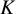 upper K