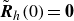 ModifyingAbove bold italic upper R With tilde Subscript h Baseline left parenthesis 0 right parenthesis equals bold 0