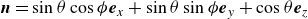 bold italic n equals sine theta cosine phi bold italic e Subscript x Baseline plus sine theta sine phi bold italic e Subscript y Baseline plus cosine theta bold italic e Subscript z