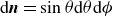 normal d bold italic n equals sine theta normal d theta normal d phi