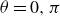 theta equals 0 comma pi