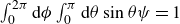 integral Subscript 0 Superscript 2 pi Baseline normal d phi integral Subscript 0 Superscript pi Baseline normal d theta sine theta psi equals 1