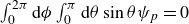 integral Subscript 0 Superscript 2 pi Baseline normal d phi integral Subscript 0 Superscript pi Baseline normal d theta sine theta psi Subscript p Baseline equals 0