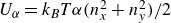 upper U Subscript alpha Baseline equals k Subscript upper B Baseline upper T alpha left parenthesis n Subscript x Superscript 2 Baseline plus n Subscript y Superscript 2 Baseline right parenthesis divided by 2