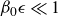 beta 0 epsilon much less than 1