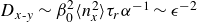 upper D Subscript x hyphen y Baseline tilde beta 0 squared left angle bracket n Subscript x Superscript 2 Baseline right angle bracket tau Subscript r Baseline alpha Superscript negative 1 Baseline tilde epsilon Superscript negative 2
