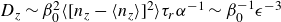upper D Subscript z Baseline tilde beta 0 squared left angle bracket left bracket n Subscript z Baseline minus left angle bracket n Subscript z Baseline right angle bracket right bracket squared right angle bracket tau Subscript r Baseline alpha Superscript negative 1 Baseline tilde beta 0 Superscript negative 1 Baseline epsilon Superscript negative 3