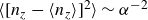 left angle bracket left bracket n Subscript z Baseline minus left angle bracket n Subscript z Baseline right angle bracket right bracket squared right angle bracket tilde alpha Superscript negative 2