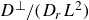upper D Superscript up tack Baseline divided by left parenthesis upper D Subscript r Baseline upper L squared right parenthesis