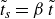 t overtilde Subscript s Baseline equals beta t overtilde