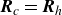 bold italic upper R Subscript c Baseline equals bold italic upper R Subscript h
