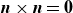 bold italic n times bold italic n equals bold 0