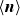 left angle bracket bold italic n right angle bracket