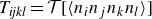 upper T Subscript italic ijkl Baseline equals script upper T left bracket left angle bracket n Subscript i Baseline n Subscript j Baseline n Subscript k Baseline n Subscript l Baseline right angle bracket right bracket