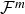 script upper F Superscript m