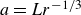 a equals upper L r Superscript negative 1 divided by 3