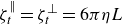 zeta Subscript t Superscript parallel to Baseline equals zeta Subscript t Superscript up tack Baseline equals 6 pi eta upper L