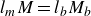 l Subscript m Baseline upper M equals l Subscript b Baseline upper M Subscript b