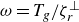 omega equals upper T Subscript g Baseline divided by zeta Subscript r Superscript up tack