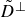 upper D overtilde Superscript up tack