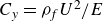 upper C Subscript y Baseline equals rho Subscript f Baseline upper U squared divided by upper E