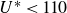 upper U Superscript asterisk Baseline less than 110