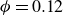 phi equals 0.12