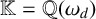 double struck upper K equals double struck upper Q left parenthesis omega Subscript d Baseline right parenthesis