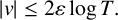StartAbsoluteValue v EndAbsoluteValue less than or equals 2 epsilon log upper T period